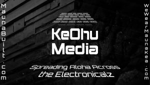 KeOhu Media - Spreading Aloha Across the Electronicalz
